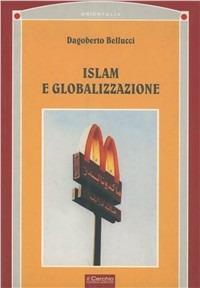 Islam e globalizzazione - Dagoberto Bellucci - copertina