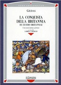 La conquista della Britannia-De excidio Britanniae - Gildas - copertina