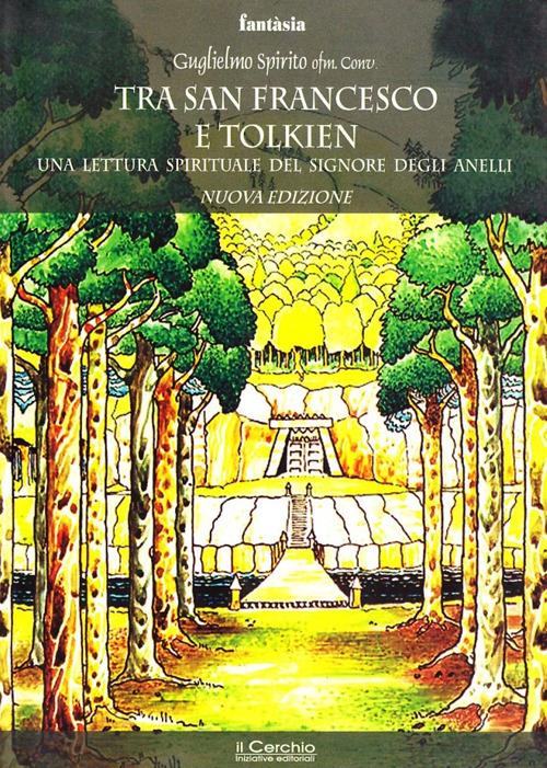Tra San Francesco e Tolkien. Una lettura spirituale del Signore degli Anelli - Guglielmo Spirito - copertina