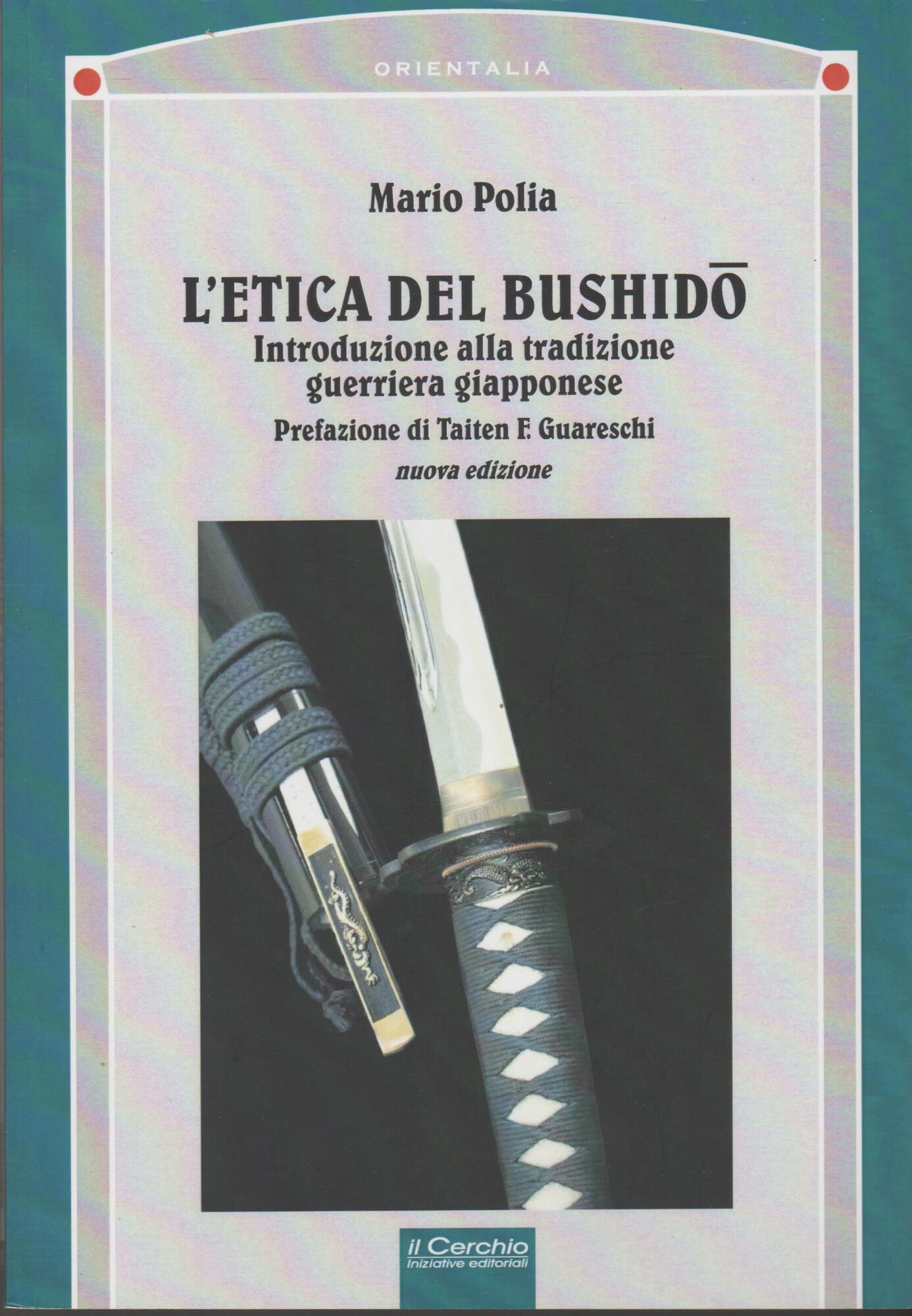L' etica del bushido. Introduzione alla tradizione guerriera giapponese