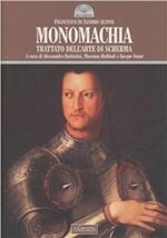 Monomachia. Trattato dell'arte di scherma. Ediz. illustrata