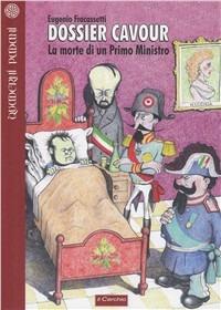Dossier Cavour. La morte di un primo ministro - Eugenio Fracassetti - copertina