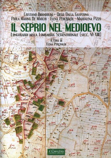Il Seprio nel Medioevo. Longobardi nella Lombardia settentrionale (secc. VI-XIII) - copertina