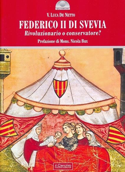 Federico II di Svevia. Rivoluzionario o conservatore? - Vito L. De Netto - copertina