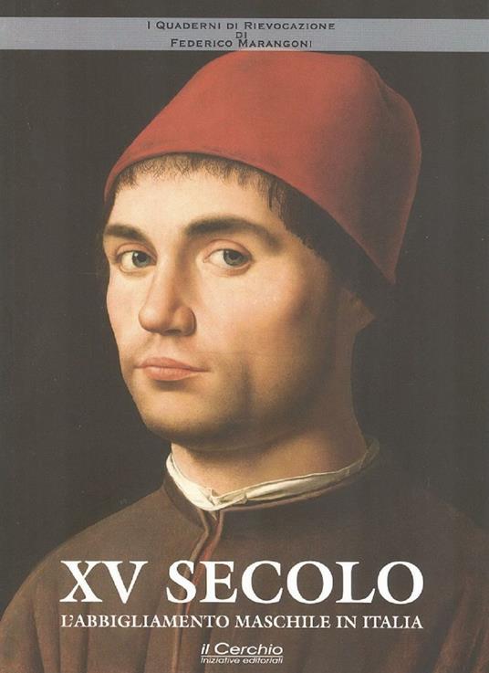 XV secolo. L'abbigliamento maschile in Italia - Federico Marangoni - copertina