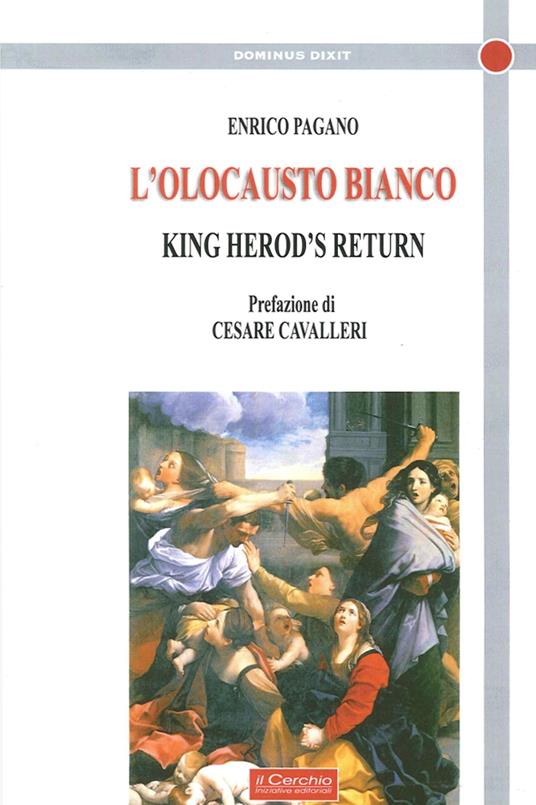 L'olocausto bianco. King Herod's return - Enrico Pagano - copertina