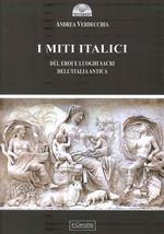 I miti italici. Dèi, eroi e luoghi sacri