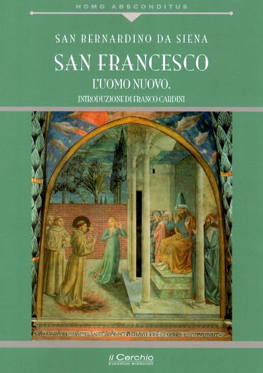 San Francesco. L'uomo nuovo - Bernardino da Siena (san) - copertina
