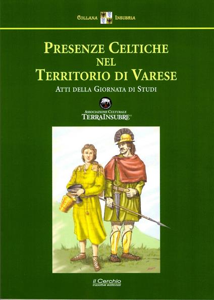 Presenze celtiche nel territorio di Varese. Atti della giornata di Studi - copertina