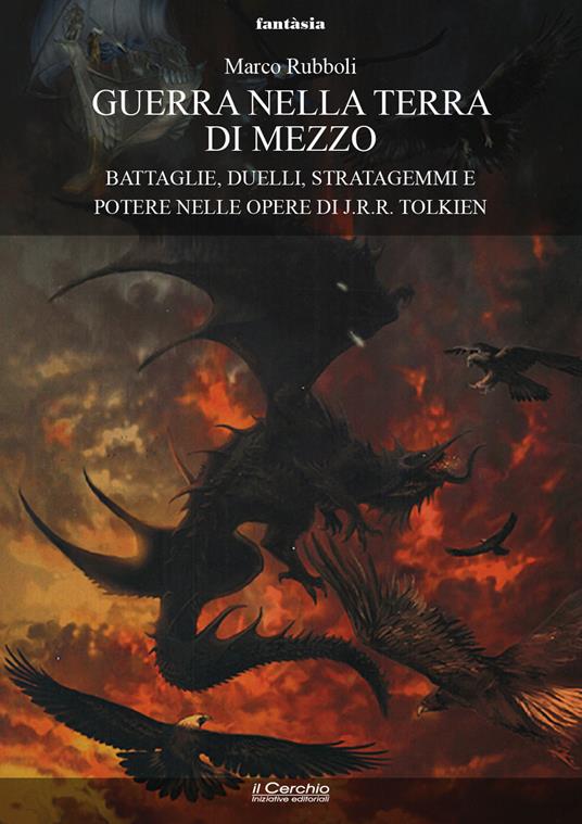 Guerra nella Terra di Mezzo. Battaglie, duelli, stratagemmi e potere nelle opere di J.R.R. Tolkien - Marco Rubboli - copertina