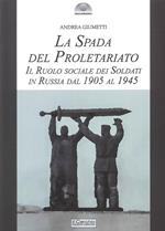 La spada del proletariato. Il ruolo dei soldati in Russia