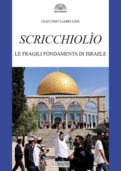 Scricchiolio. Le fragili fondamenta di Israele - Giacomo Gabellini - copertina