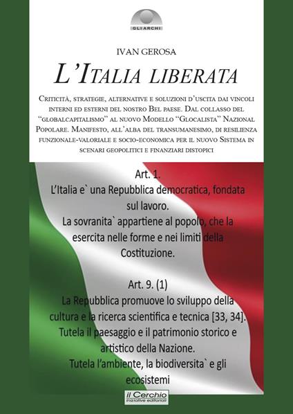 L'Italia liberata. Criticità, strategie, alternative e soluzioni d’uscita dai vincoli interni ed esterni del nostro Bel Paese. Dal collasso del «globalcapitalismo» al nuovo Modello «Glocalista» Nazional Popolare - Ivan Gerosa - copertina