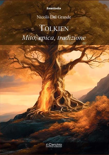 Tolkien. Mito, epica, tradizione - N. Dal Grande - copertina