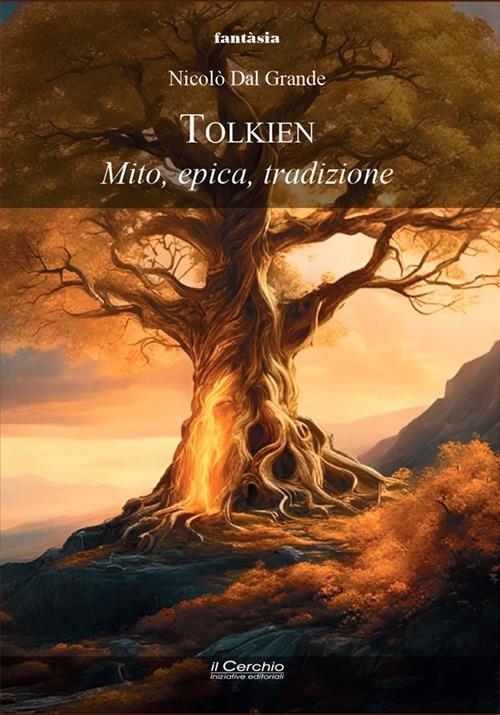 Tolkien. Mito, epica, tradizione - N. Dal Grande - copertina