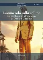 L'uomo solo sulla collina. La rivoluzione all’indietro di Donald J. Trump