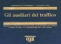 Gli ausiliari del traffico - Giandomenico Protospataro,Alessandro Bosi - copertina