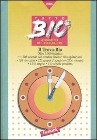 Tutto bio 2006. Annuario del biologico. Il trova-bio - copertina