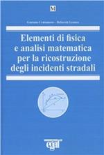 Elementi di fisica e analisi matematica per la ricostruzione degli incidenti stradali