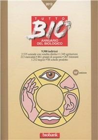 Tutto Bio 2012. Annuario del biologico - copertina