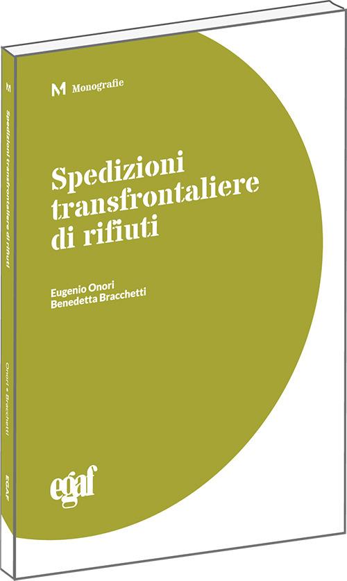 Spedizioni transfrontaliere di rifiuti - Benedetta Bracchetti,Eugenio Onpri - copertina