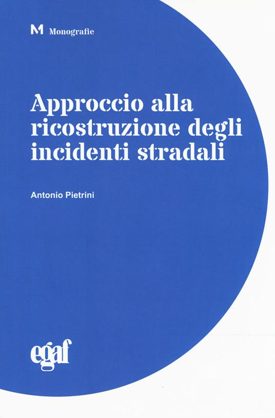 Approccio alla ricostruzione degli incidenti stradali - Antonio Pietrini - copertina