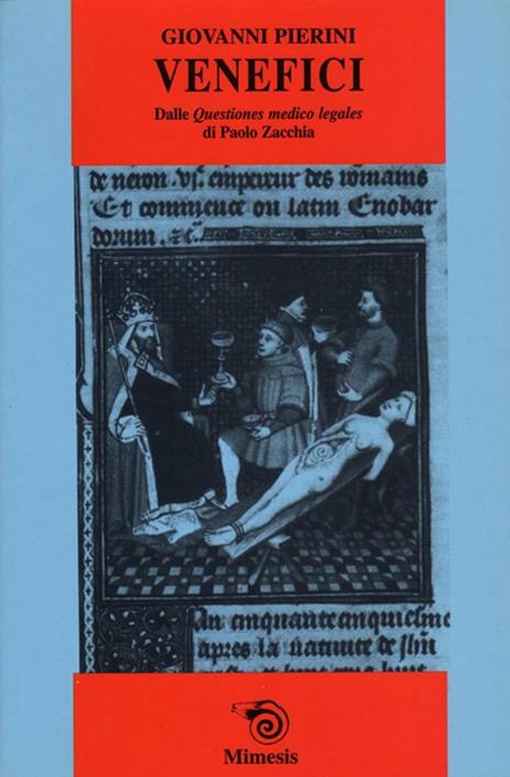 Venefici. Dalle Questiones medico legales - Giovanni Pierini - 2