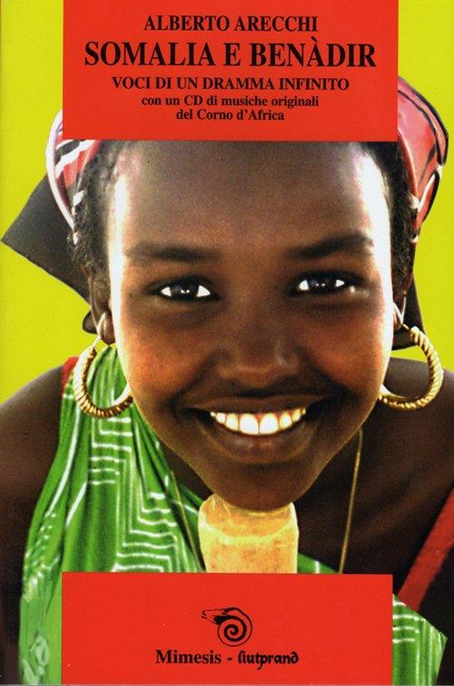 Somalia e Benadir. Voci di un dramma infinito. Con CD Audio - Alberto Arecchi - copertina