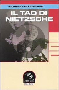 Il Tao di Nietzsche - Moreno Montanari - copertina