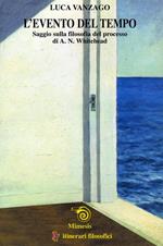 L' evento del tempo. Saggio sulla filosofia del processo di A. N. Whitehead
