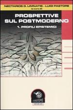 Prospettive sul postmoderno. Vol. 1: Profili epistemici.