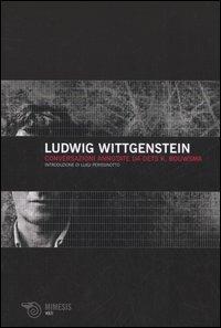 Ludwig Wittgenstein. Conversazioni annotate da Oets K. Bouwsma - Ludwig Wittgenstein,Oets K. Bouwsma - 2
