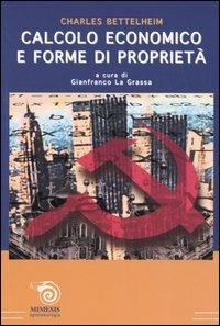 Calcolo economico e forme di proprietà - Charles Bettelheim - copertina