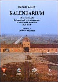 Kalendarium. Gli avvenimenti del campo di concentramento di Auschwitz-Birkenau 1939-1945 - Danuta Czech - copertina