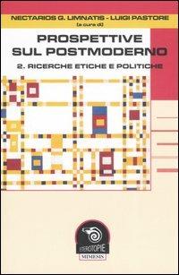 Prospettive sul postmoderno. Vol. 2: Ricerche etiche e politiche. - copertina