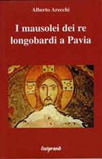 I mausolei dei re longobardi a Pavia