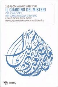 Il giardino dei misteri (Golshan-e raz). Una summa persiana di sufismo - Mahmud Shabestari - copertina