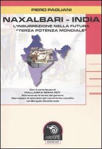Naxalbari-India. L'insurrezione nella futura «terza potenza mondiale» - Piero Pagliani - copertina
