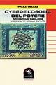 Cyberfilosofia del potere. Immaginari, ideologie e conflitti della civiltà tecnologica - Paolo Bellini - copertina