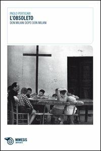 L'obsoleto. Don Milani dopo don Milani - Paolo Perticari - copertina