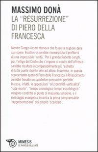 La «Resurrezione» di Piero della Francesca - Massimo Donà - 2