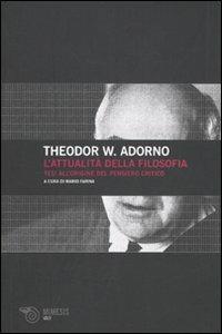 L' attualità della filosofia. Tesi all'origine del pensiero critico - Theodor W. Adorno - copertina