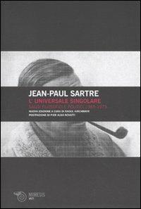L' universale singolare. Saggi filosofici e politici 1965-1973 - Jean-Paul Sartre - copertina