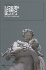 Il concetto dionisiaco della vita