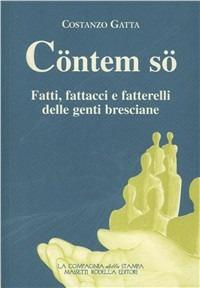 Cöntem sö. Fatti, fattacci e fatterelli delle genti bresciane - Costanzo Gatta - copertina