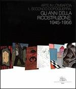Arte in Lombardia. Il secondo dopoguerra. Gli anni della ricostruzione. 1945-1956
