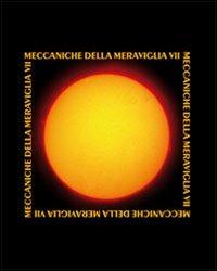 Meccaniche della Meraviglia. Vol. 7: Brodsky, Compagnoni, Dolzanelli, Falci, Gandini, Mazzanti, Zauli. - copertina
