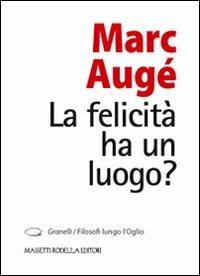 La felicità ha un luogo? - Marc Augé - copertina
