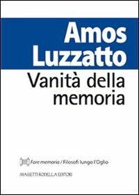 Vanità della memoria - Amos Luzzatto - copertina