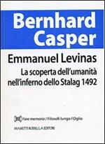 Emmanuel Levinas. La scoperta dell'umanità nell'inferno dello Stalag 1492
